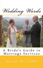 Wedding Words: A Bride's Guide to Marriage Services