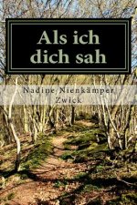 Als ich dich sah: Manchmal muss man alles verlieren, um sich selbst zu finden