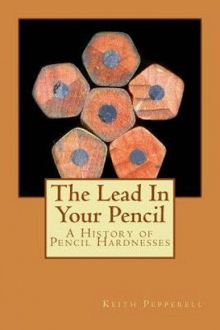 The Lead In Your Pencil: A History of Pencil Hardnesses