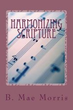 Harmonizing Scripture: Rightly Dividing the Word of Truth