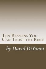 Ten Reasons You Can Trust the Bible