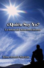 ?Quién soy yo?: La senda del autoconocimiento