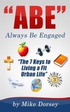 ABE (Always Be Engaged): 