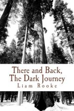 There and Back, The Dark Journey: The Way Back From Anxiety, Depression and Pure 'O'
