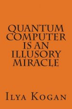 QUANTUM COMPUTER is an illusory MIRACLE