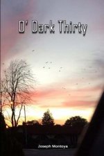 O' Dark Thirty