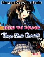 Manga Drawing Books How to Draw Manga Basic Characters Book 2: Learn Japanese Manga Eyes And Pretty Manga Face