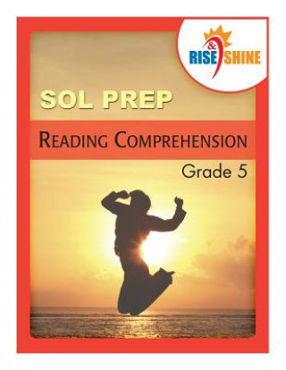 Rise & Shine SOL Prep Grade 5 Reading Comprehension: with Extra Writing Practice