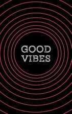 Good Vibes: A Pocketful of Awesome Quotes