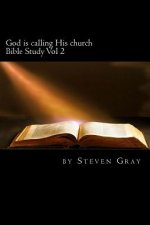 God is calling His church: bible study vol 2