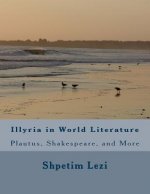 Illyria in World Literature: Plautus, Shakespeare, and More