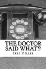 The Doctor Said What: Humorous misinterpretations of doctorspeak
