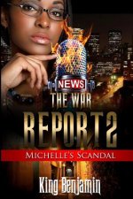 The War Report 2: Michelle's Scandal