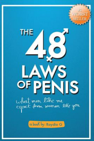 The 48 Laws of Penis: What Men Like Me, Expect From Women Like You