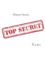 Winners' Secrets: Now it is your turn to be successful!