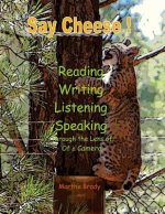 Say Cheese: Reading, Writing, Listening, Speaking Through the Lens of a Camera
