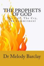 The Prophets of God: The Call, The Cry, The Commitment