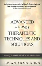 Advanced Hypno-Therapeutic Techniques And Solutions