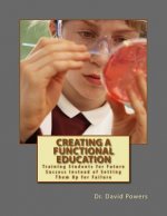 Creating a Functional Education: Training Students for Future Success Instead of Setting Them Up for Failure