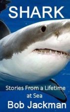 Shark: Stories From a Lifetime at Sea