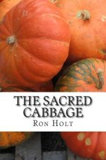 The Sacred Cabbage: A humorous examination of vegetarianism and its association with religion.