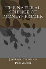 The Natural Science of Money - Primer