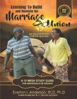 Learning to Build and Maintain the Marriage Union: An Encounter with God the Designer