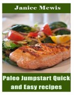 Paleo Jumpstart Quick and Easy Recipes