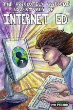 The Absolutely Awesome Adventures of Internet Ed 5th Period