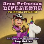 Uma Princesa Diferente - Princesa Cowgirl (livro infantil ilustrado)