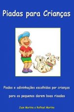 Piadas para crianças - Piadas e adivinhaç?es escolhidas por crianças para os pequenos darem boas risadas: Livro Infantil - Vers?o Escolar