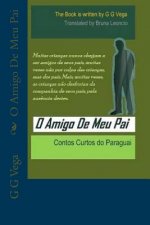 O Amigo De Meu Pai: Contos Curtos do Paraguai