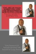 The Art of Sales, Marketing and the Spokesperson now in full color: How Over 100 Million George Foreman Grills Were Sold