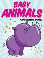 Baby Animals Coloring Book: Kids Coloring Books ages 2-4