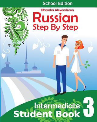 Student Book3, Russian Step By Step: School Edition (Natasha Alexandrova)(Miękka)