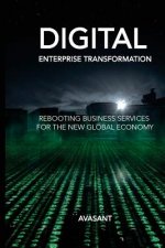 Digital Enterprise Transformation: Rebooting Business Services for the New Global Economy
