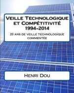 Veille Technologique et Compétitivité 1994-2014: 20 ans de veille technologique commentée - Deluxe Edition