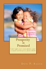 Prosperity Is Promised: Delight thyself also in the Lord: and he shall give thee the desires of thine heart...Psalm 37:4