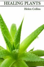 Healing Plants: An Introduction to the Healing Power of Plants