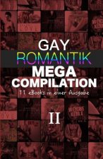 Gay Romantik MEGA Compilation II: 11 eBooks in einer Ausgabe