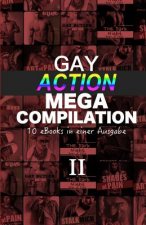Gay Action Mega Compilation II: 10 eBooks in einer Ausgabe