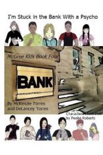 I'm Stuck in the Bank With A Psycho: The McGree Kids book 4