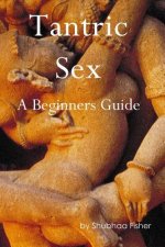 Tantric Sex: A Beginners Guide