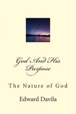 God And His Purpose: The Nature of God