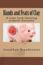 Hands and Feats of Clay: A comic book featuring sculpted characters
