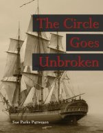 The Circle Goes Unbroken (Revised 2015 B&w): Some of Rev. Guy Smith's Descendants and Their Kin on America's Frontiers