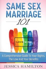Same Sex Marriage 101: A Comprehensive Guide to Your Rights, The Law & Your Benefits
