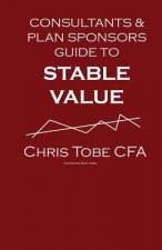 Consultants & Plan Sponsor's Guide to Stable Value