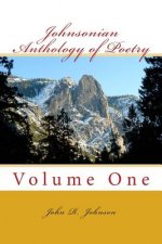 Johnsonian Anthology of Poetry: Volume One