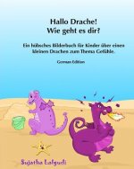 Kinderbucher: Hallo Drache, Wie geht es dir: Emotionale Entwicklung für Kinder ab 4 (Vorlesebuch: Emotionen), kleinen und großen Gef